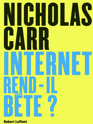 cover image of Internet rend-il bête ?